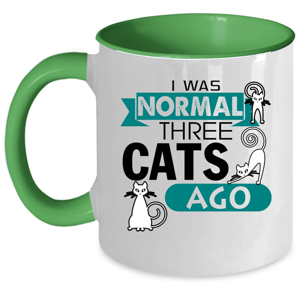 Cute Cat Owner Coffee Mug, I Was Normal Three Cats Ago Accent Mug