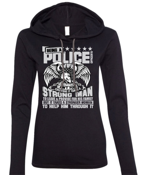 Being A Police Officer's Wife T Shirt, Strong Man T Shirt (Anvil Ladies Ringspun Hooded)