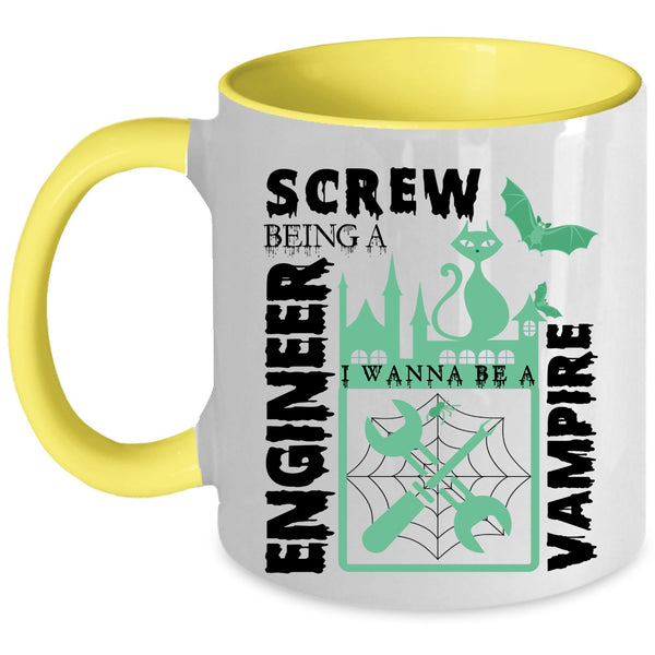 I Wanna Be A Vampire Coffee Mug, Being A Engineer Accent Mug