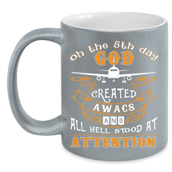 On The 8th Day God Created AWACS Coffee Mug, Airplanes Coffee Cup