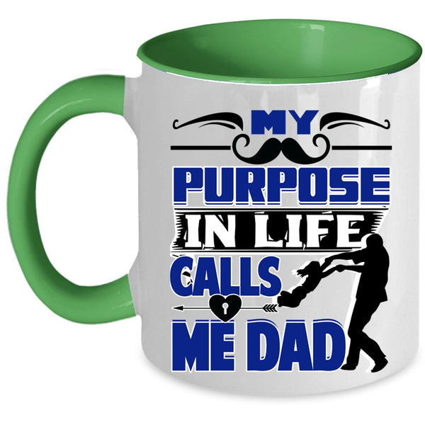 Best Dad Coffee Mug, My Purpose In Life Calls Me Dad Accent Mug