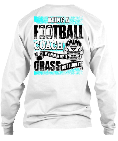 Being A Football Coach T Shirt, Being A Football Coach T Shirt