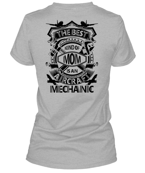 The Best Kind Of Mom Is An Aircraft Mechanic T Shirt, I Love Mechanic T Shirt