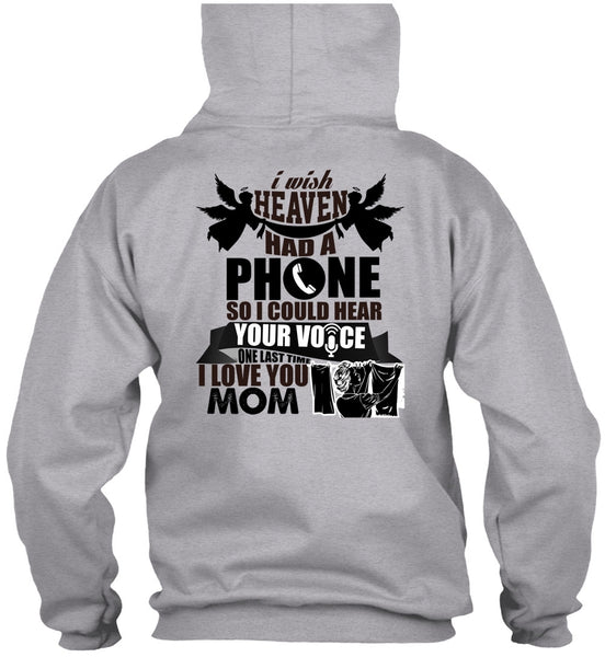 I Wish Heaven Had A Phone T Shirt, Being A Mother T Shirt