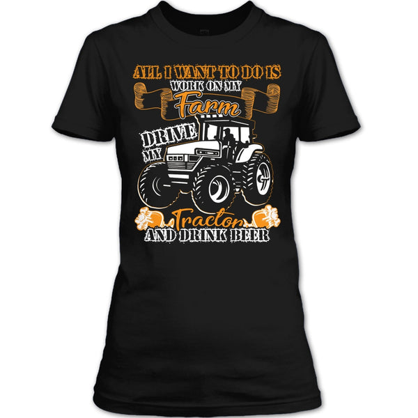 All I Want To Do Work On My Farm T Shirt, Drive My Tractor T Shirt