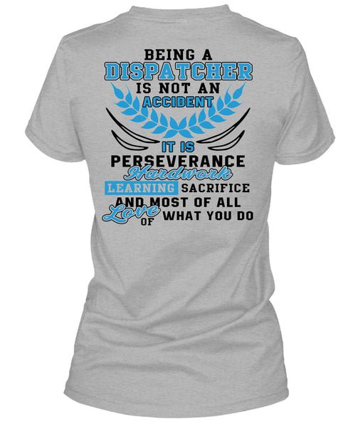 Being A Dispatcher Is Not An Accident T Shirt, I Love Dispatcher T Shirt