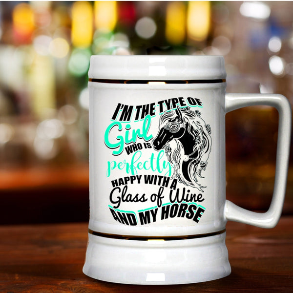 Happy With A Glass Of Wine And My Horse Beer Stein 22oz, Cute Girls Beer Mug