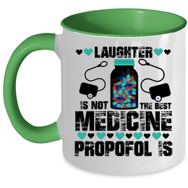 Cool Nurses Coffee Mug, Laughter Is Not The Best Medicine Accent Mug