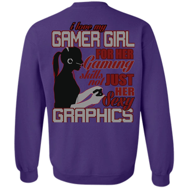 Gaming Skills Not Just Her T Shirt, I Love Gaming Sweatshirt