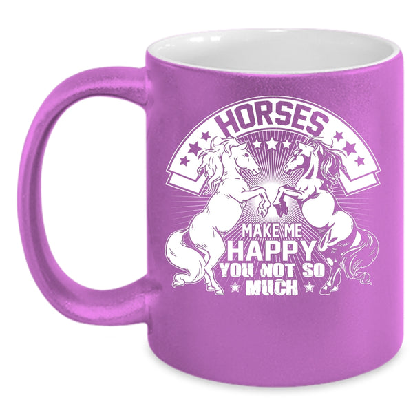 Horses Make Me Happy Coffee Mug, I Love Riding Horses Coffee Cup