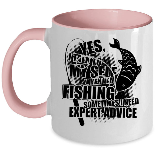 Awesome Fisher Coffee Mug, I Talk To Myself When I Am Fishing Accent Mug