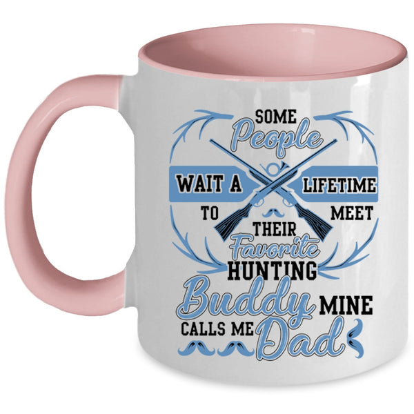 Calls Me Dad Coffee Mug, My Favorite Hunting Buddy Accent Mug