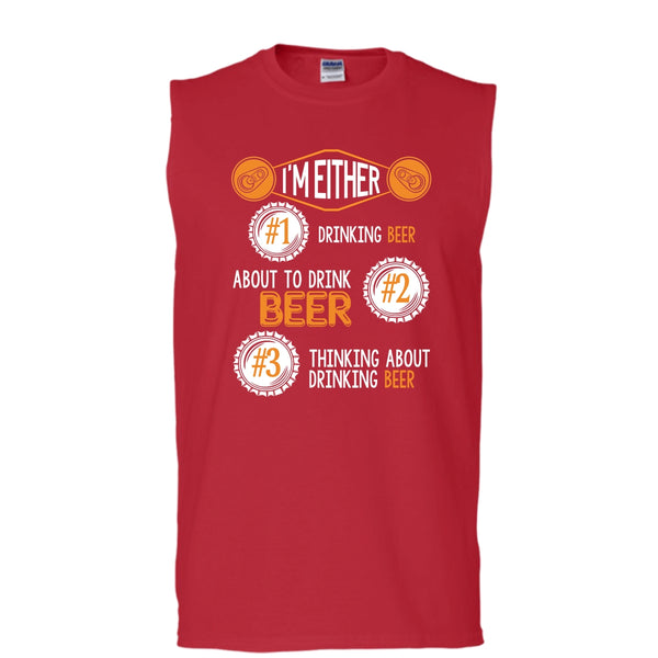 I'm Either Drinking Beer T Shirt, Thinking About Drinking Beer Tank Top (Men's Cotton Sleeveless)