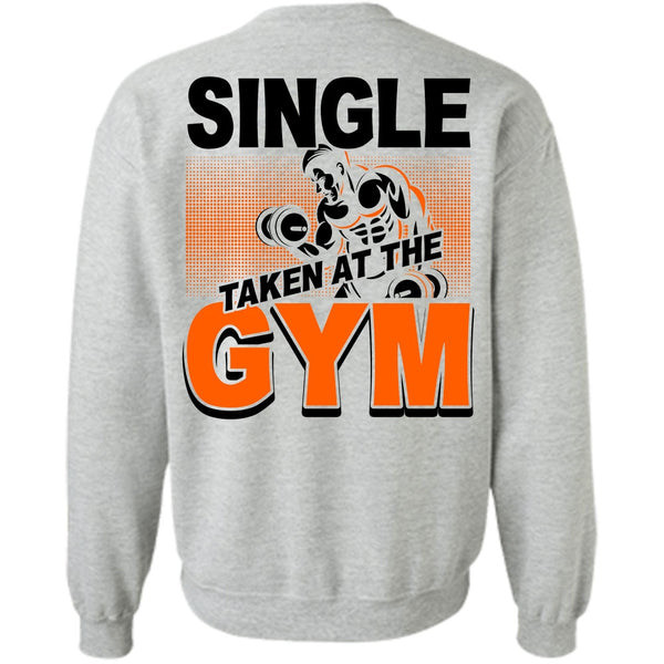 I Love Gym T Shirt, Single Taken At The Gym Sweatshirt