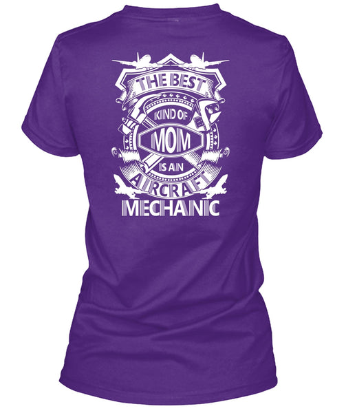 The Best Kind Of Mom Is An Aircraft Mechanic T Shirt, Being A Mechanic T Shirt