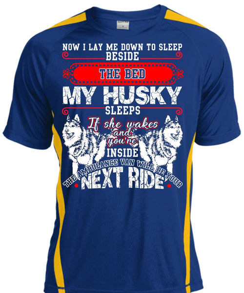 The Bed My Husky T Shirt, I Lay Me Down To Sleep T Shirt, Cool Shirt