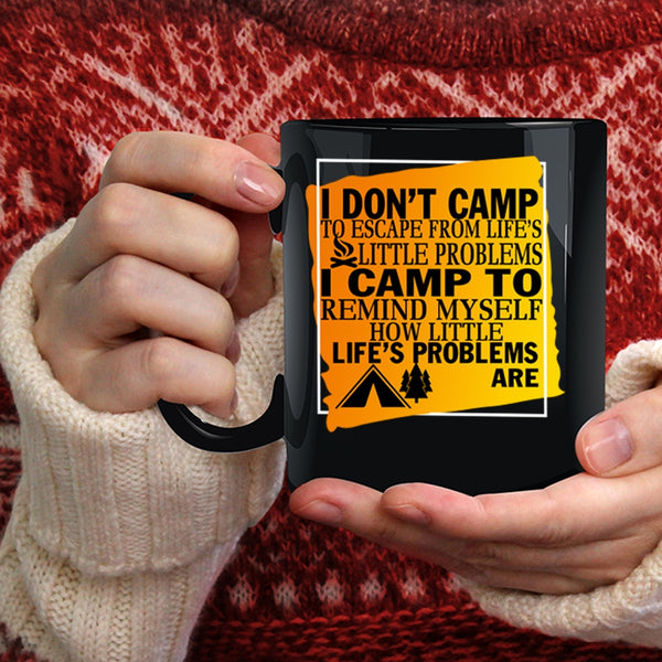 I Camp To Remind Myself Coffee Mug, Awesome Camping Coffee Cup