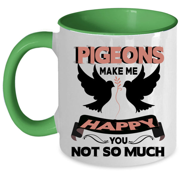 I Love Birds Coffee Mug, Pigeons Make Me Happy Accent Mug