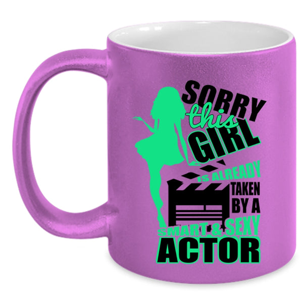Smart Actor Coffee Mug, This Girl Is Already Taken By A Smart Actor Accent Mug