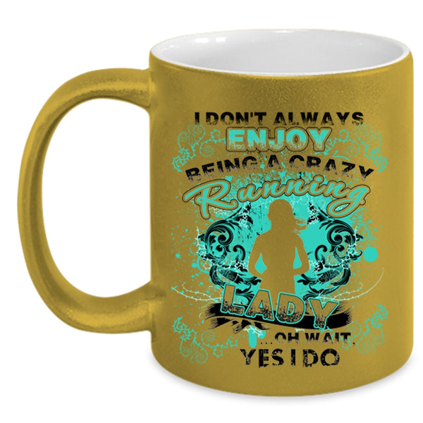 Running Lady Coffee Mug, I Always Enjoy Being A Crazy Running Lady Accent Mug