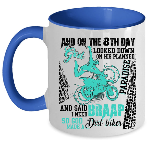 Funny Dirt Biker Coffee Mug, On The 8th Day God Made A Dirt Biker Accent Mug