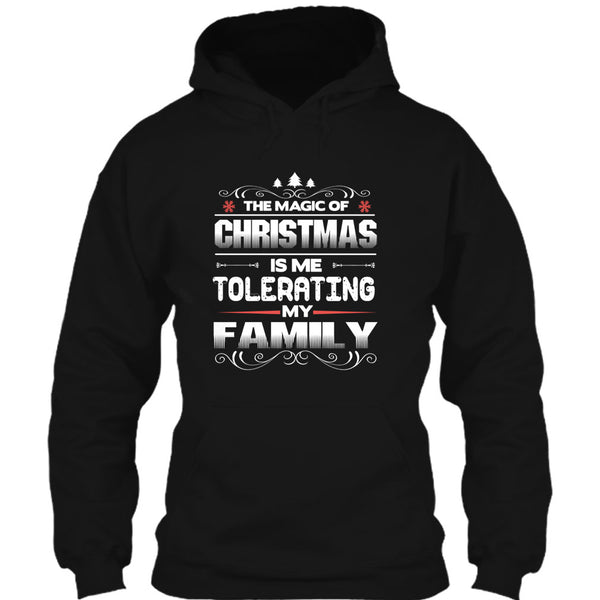 The Magic Of Christmas T Shirt, Tolerating My Family T Shirt
