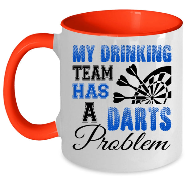 Cool Drinking Team Coffee Mug, My Drinking Team Has A Darts Problem Accent Mug