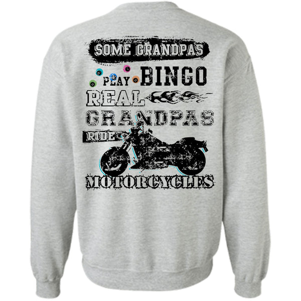 Being A Grandfather T Shirt, Some Grandpas Play Bingo Real Grandpas Ride Motorcycles Sweatshirt