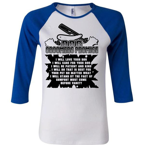 Dog Groomers Promise I Will Love Your Dog T Shirt, Favorite T Shirt