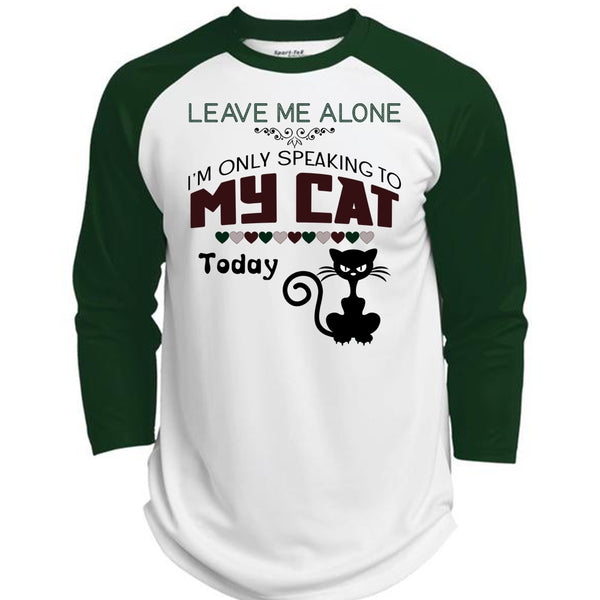 Leave Me Alone T Shirt, I'm Only Speaking To My Cat Today T Shirt, Favorite T Shirt  (Polyester Game Baseball Jersey)