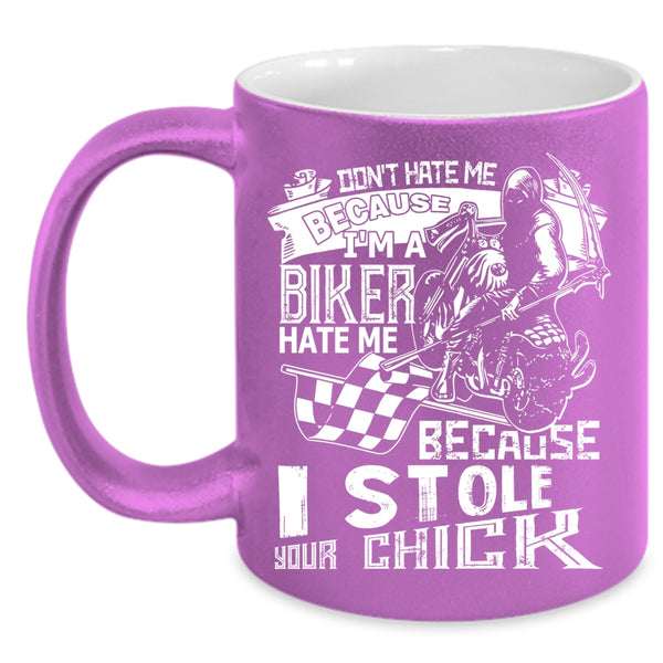 I'm A Biker Coffee Mug, Because I Stole Your Chick Coffee Cup