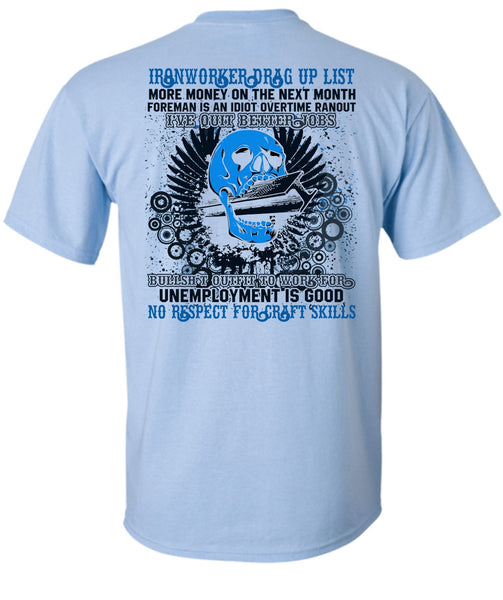 Ironworkers Drag Up List T Shirt, I've Quit Better Jobs T Shirt