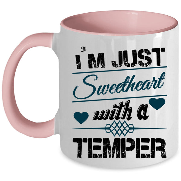 Cute Heart Coffee Mug, I'm Just Sweetheart With A Temper Accent Mug