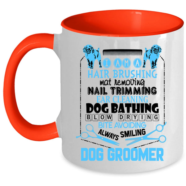 Hair Brushing Dog Bathing Coffee Mug, I Am A Dog Groomer Accent Mug