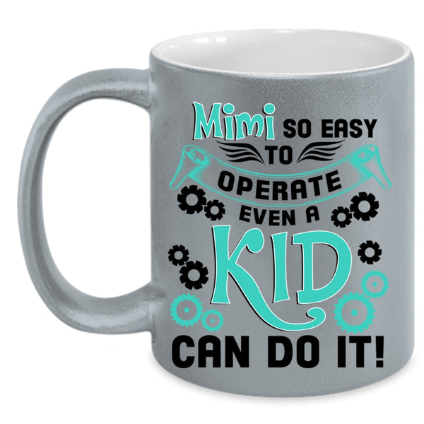 Cute Kids Coffee Mug, Mimi So Easy To Operate Accent Mug