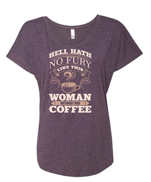 Woman Without Her Coffee T Shirt, My Favorite T Shirt, Cool Shirt (Ladies' Triblend Dolman Sleeve)