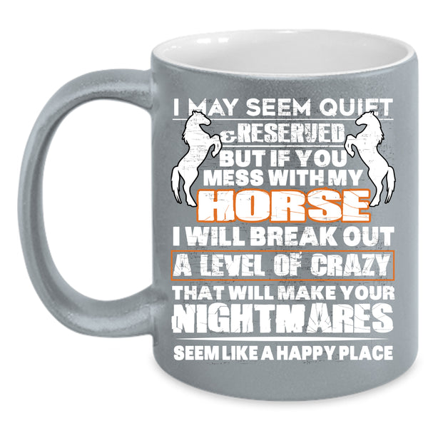 Don't Mess With My Horse Coffee Mug, Funny Equestrian Coffee Cup