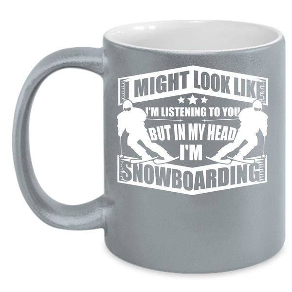 In My Head I'm Snowboarding Coffee Mug, I'm Snowboarding Coffee Cup