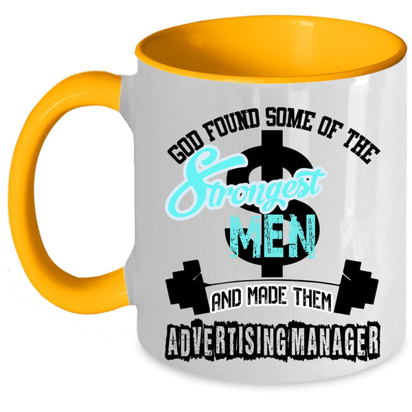 Made Them Advertising Manager Coffee Mug, The Strongest Men Accent Mug