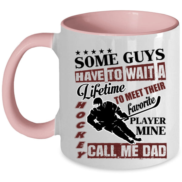 Daddy Coffee Mug, My Favorite Hockey Player Call Me Dad Accent Mug