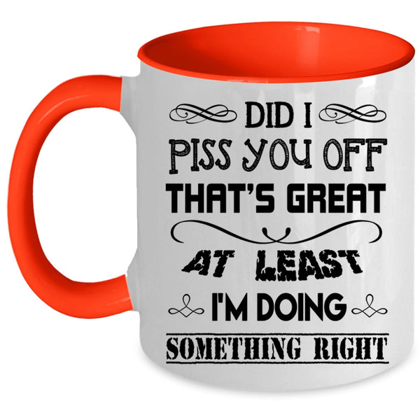 Awesome Coffee Mug, I'm Doing Something Right Accent Mug