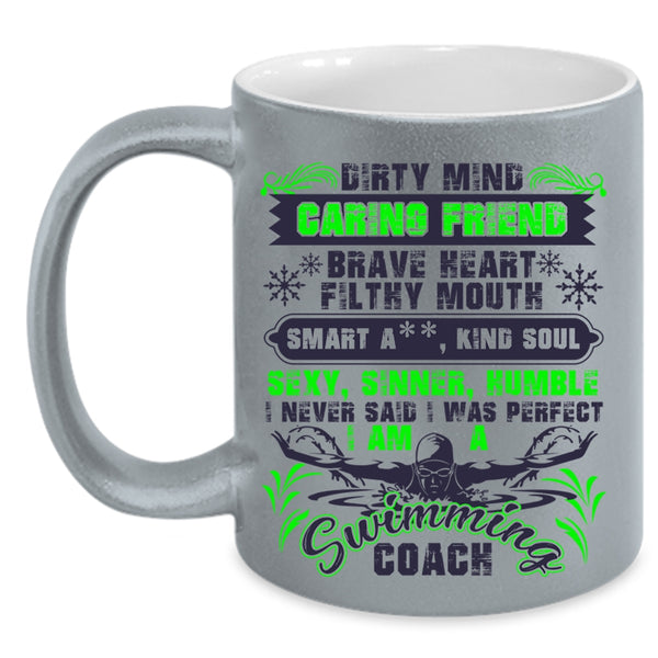 I Am A Swimming Coach Coffee Mug, I Never Said I Was Perfect Accent Mug