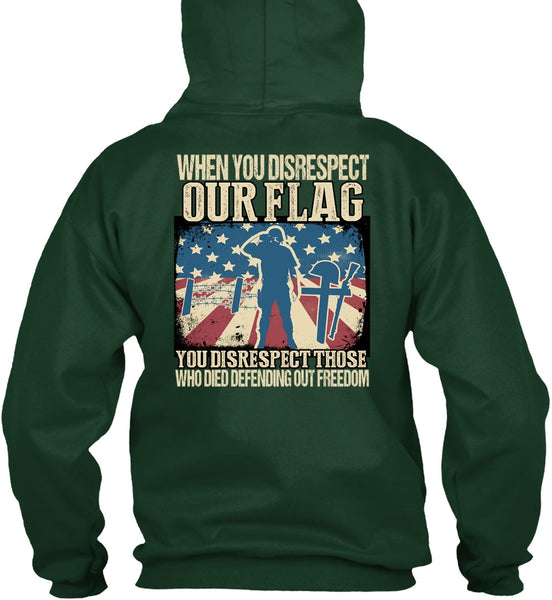 When You Disrespect Our Flag T Shirt, Being A Veteran T Shirt