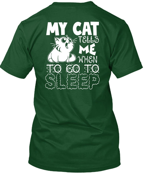 My Cat Tells Me T Shirt, To Go To Sleep T Shirt