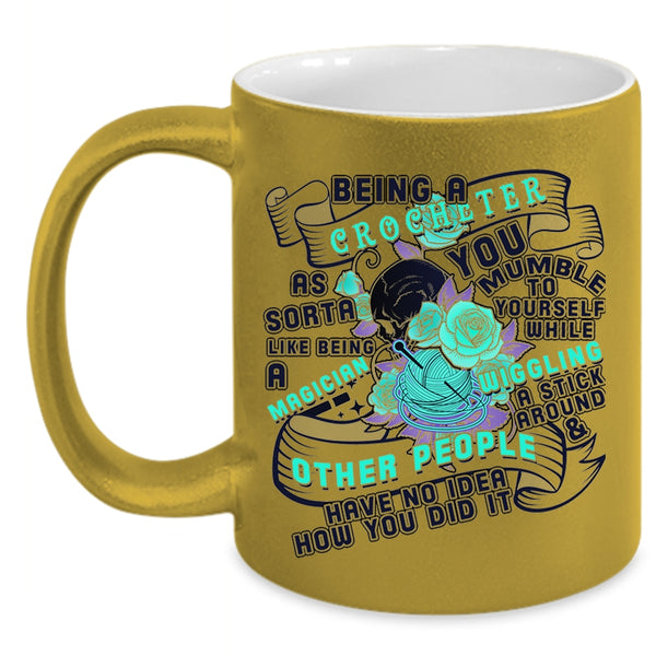 Cute Gift For Crocheter Coffee Mug, Being A Crocheter Accent Mug