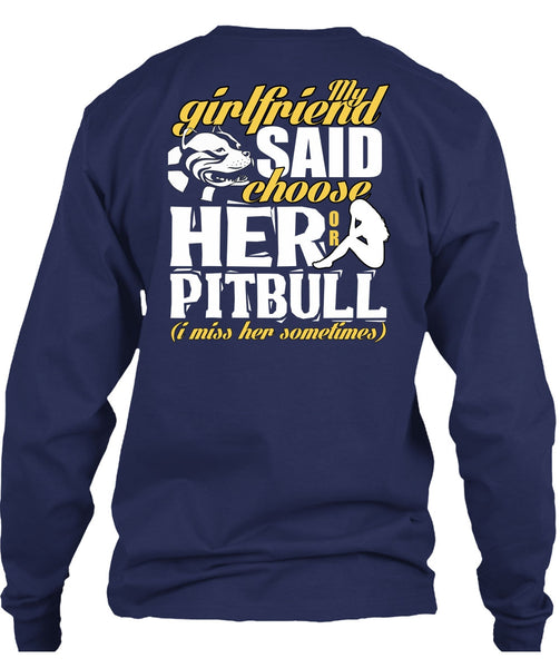My Girlfriend Said Choose Her Or Pit Bull T Shirt, My Favorite T Shirt