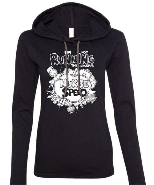I'm Not Running T Shirt, This Is Normal Nurse Speed T Shirt (Anvil Ladies Ringspun Hooded)