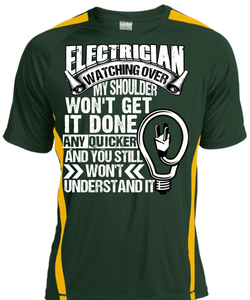 Electrician Watching Over T Shirt, You Still Won't Understand T Shirt, Cool Shirt