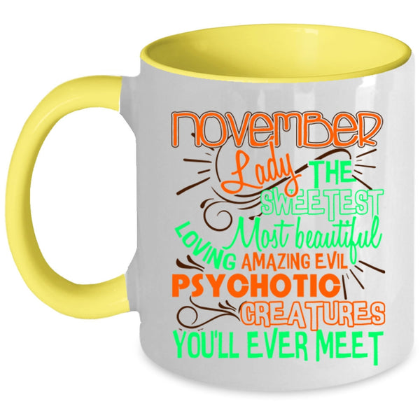 The Sweetst Most Beautiful Girls Coffee Mug, November Lady Accent Mug