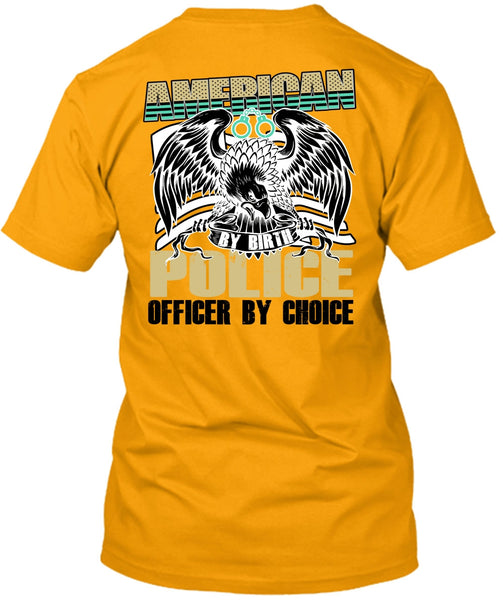 American Police Officer By Choice T Shirt, I Love Police T Shirt